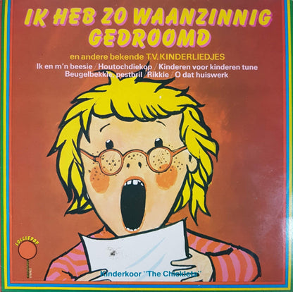 Kinderkoor The Chicklets - Ik Heb Zo Waanzinnig Gedroomd (LP) 40141 Vinyl LP Goede Staat