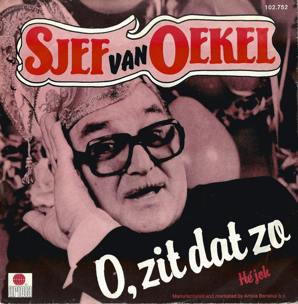 Sjef Van Oekel - O, Zit Dat Zo 37581 Vinyl Singles Goede Staat