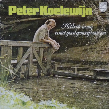 Peter Koelewijn - Het Beste In Mij Is Niet Goed Genoeg Voor Jou (LP) 51245 Vinyl LP Goede Staat