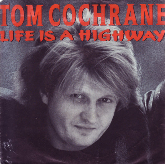 Tom Cochrane - Life Is A Highway 35926 Vinyl Singles Goede Staat