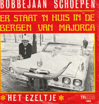 Bobbejaan Schoepen - Er Staat 'n Huis In De Bergen Van Majorca 34569 Vinyl Singles Goede Staat