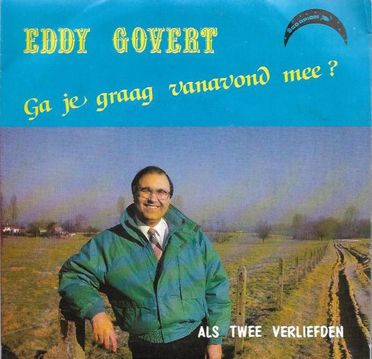 Eddy Govert - Ga Je Graag Vanavond Mee? 37171 Vinyl Singles Goede Staat