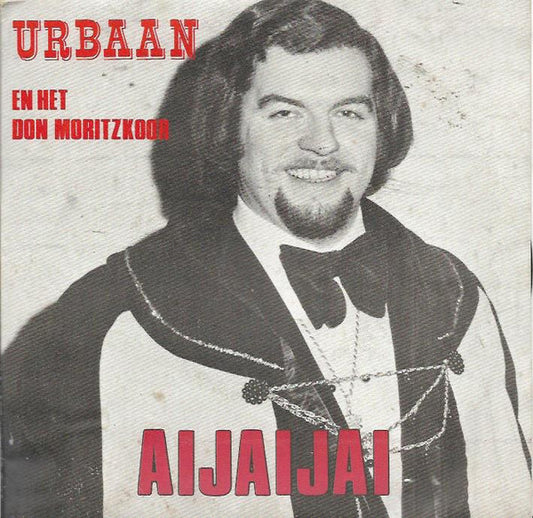 Urbaan En Het Don Moritzkoor - Aijaijai 35569 Vinyl Singles Goede Staat