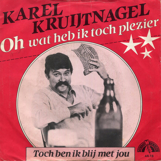 Karel Kruijtnagel - Oh Wat Heb Ik Toch Plezier 33480 Vinyl Singles Goede Staat