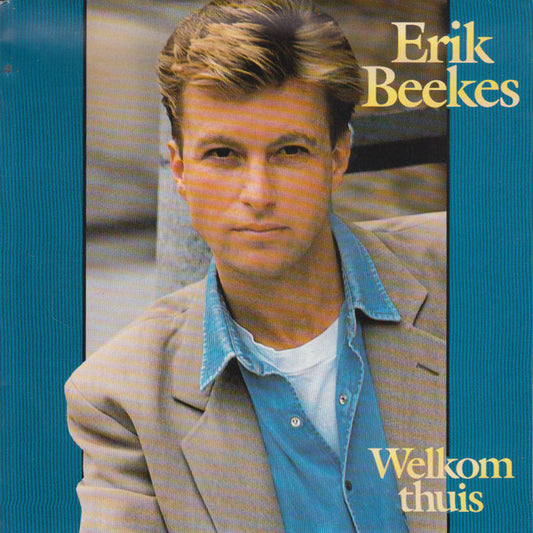 Eric Beekes - Welkom Thuis 38076 Vinyl Singles Goede Staat