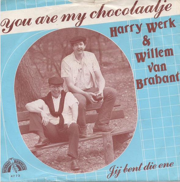 Harrie Werk & Willem van Brabant - You Are My Chocolaatje 34221 Vinyl Singles Goede Staat