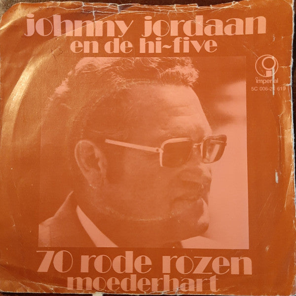 Johnny Jordaan En De Hi-Five - 70 Rode Rozen 37891 Vinyl Singles Goede Staat