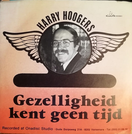 Harry Hoogers - Gezelligheid Kent Geen Tijd 33617 Vinyl Singles Goede Staat