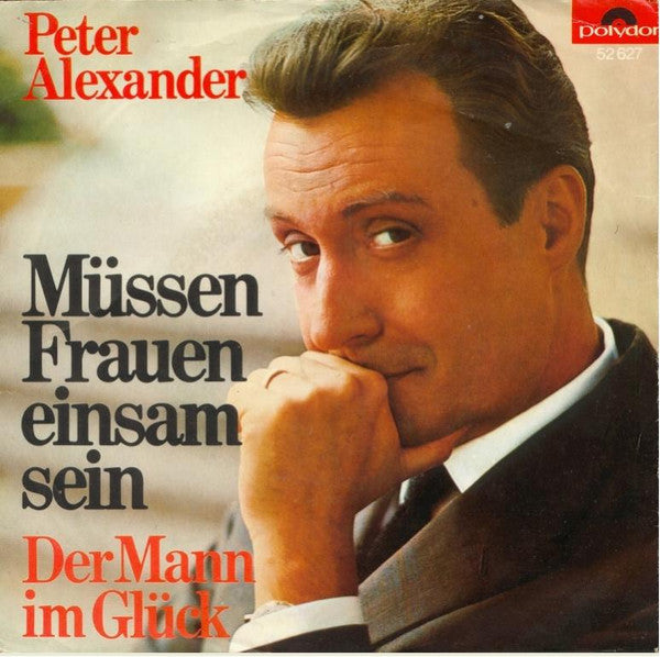 Peter Alexander - Müssen Frauen Einsam Sein 34740 Vinyl Singles Goede Staat