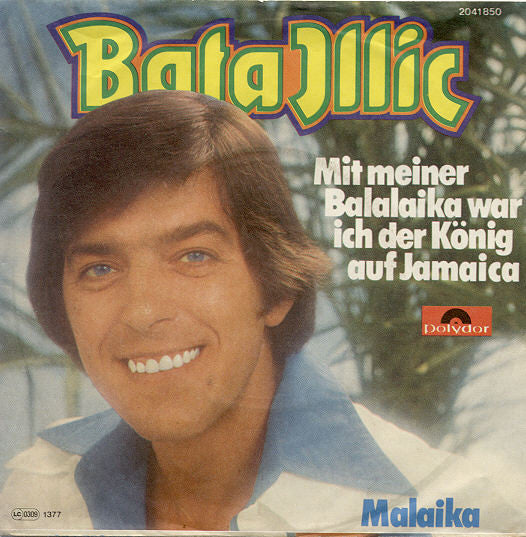 Bata Illic - Mit Meiner Balalaika War Ich Der König Auf Jamaica 34938 Vinyl Singles Goede Staat