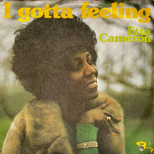 Etta Cameron - I Gotta Feeling Vinyl Singles Goede Staat