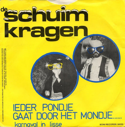 Schuimkragen - Ieder Pondje Gaat Door Het Mondje 38304 Vinyl Singles Goede Staat