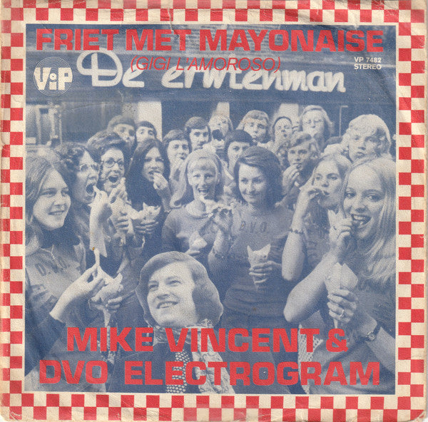 Mike Vincent  & D.V.O. Electrogram - Friet Met Mayonaise (Gigi L'Amoroso) 38251 Vinyl Singles Goede Staat