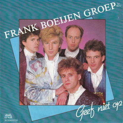 Frank Boeijen Groep - Geef Niet Op 34352 29934 Vinyl Singles Goede Staat