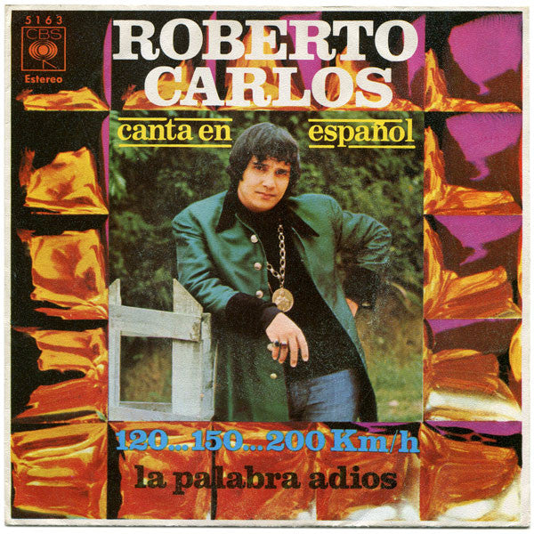 Roberto Carlos - Canta En Español 120... 150... 200 Km/h 36558 Vinyl Singles Goede Staat ++