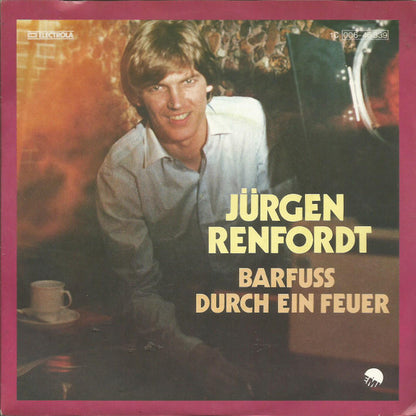 Jürgen Renfordt - Barfuss Durch Ein Feuer 36102 Vinyl Singles Goede Staat