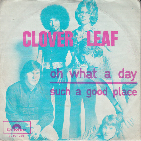 Clover Leaf - Oh What A Day 39053 Vinyl Singles Goede Staat