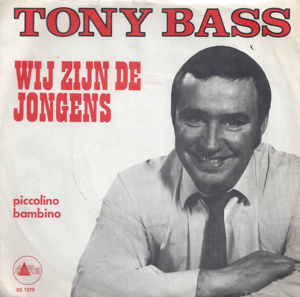 Tony Bass - Wij Zijn De Jongens Van Plezier 02981 (B) Vinyl Singles B-Keus (B)