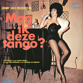 Jean Kraft En Zijn Tango Orkest Als Gast: Jan Gorissen - Johnny Hoes Presenteert: Mag Ik Deze Tango? (LP) 49988 Vinyl LP Goede Staat