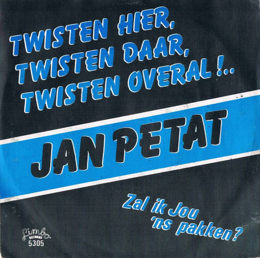 Jan Petat - Twisten Hier, Twisten Daar, Twisten Overal ! 38230 Vinyl Singles Goede Staat