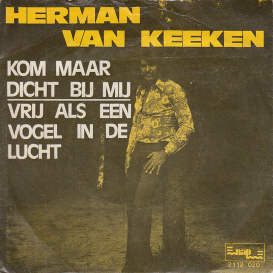 Herman Van Keeken - Kom Maar Dicht Bij Mij 38851 Vinyl Singles Goede Staat