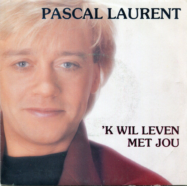 Pascal Laurent - K Wil Leven Met Jou 37124 Vinyl Singles Goede Staat