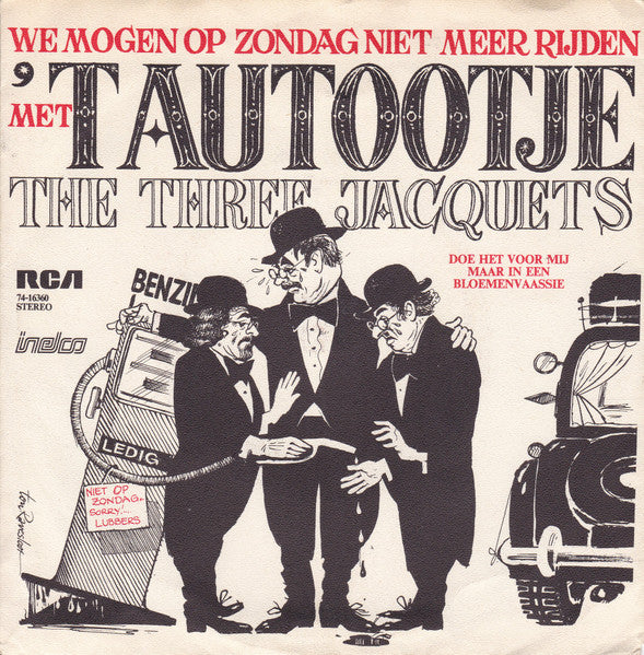 Three Jacquets - We Mogen Op Zondag Niet Meer Rijden Met 't Autootje 38869 Vinyl Singles Goede Staat