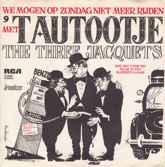 Three Jacquets - We Mogen Op Zondag Niet Meer Rijden Met 'T Autootje 36554 Vinyl Singles Goede Staat