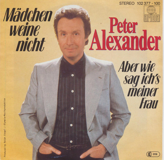 Peter Alexander - Mädchen Weine Nicht 33319 Vinyl Singles Goede Staat