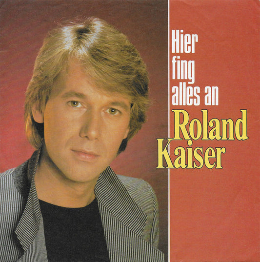 Roland Kaiser - Hier Fing Alles An Vinyl Singles Goede Staat