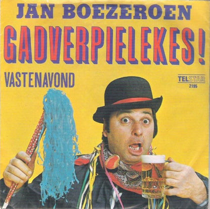 Jan Boezeroen - Gadverpielekes! (B) Vinyl Singles B-Keus (B)