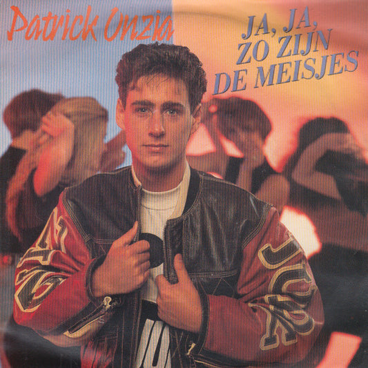 Patrick Onzia - Ja, Ja, Zo Zijn De Meisjes 33058 37151 Vinyl Singles Goede Staat