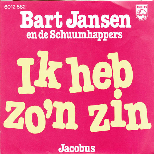 Bart Jansen En De Schuumhappers - Ik Heb Zo'n Zin 33426 Vinyl Singles Goede Staat