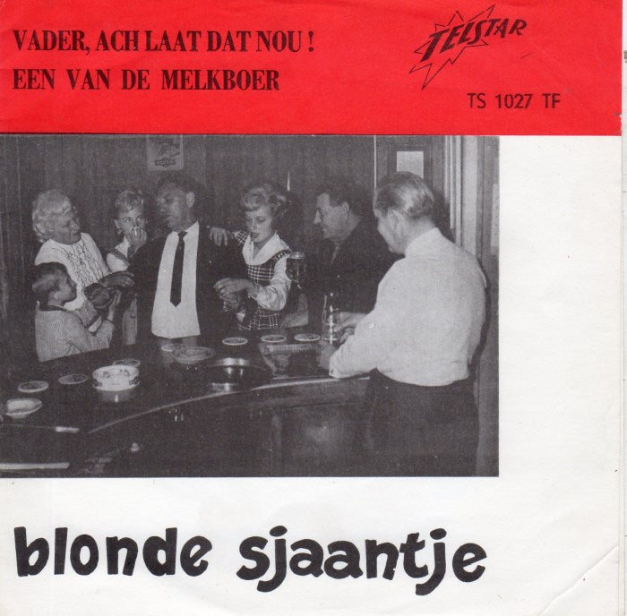 Blonde Sjaantje - Vader Ach Laat Dat Nou! 36539 Vinyl Singles Goede Staat