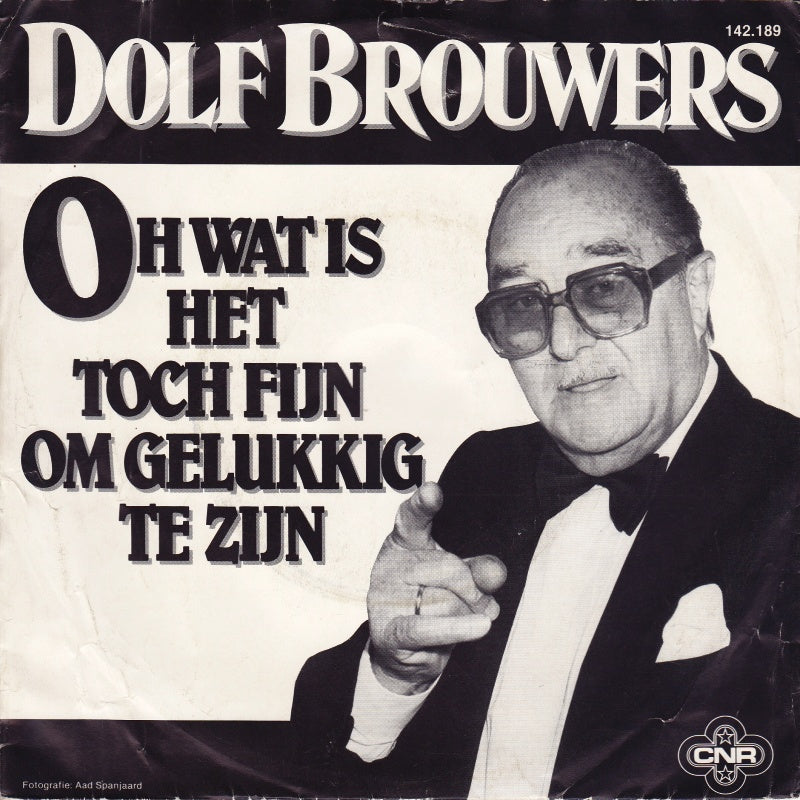 Dolf Brouwers - Oh Wat Is Het Toch Fijn Om Gelukkig Te Zijn 01117 Vinyl Singles Goede Staat