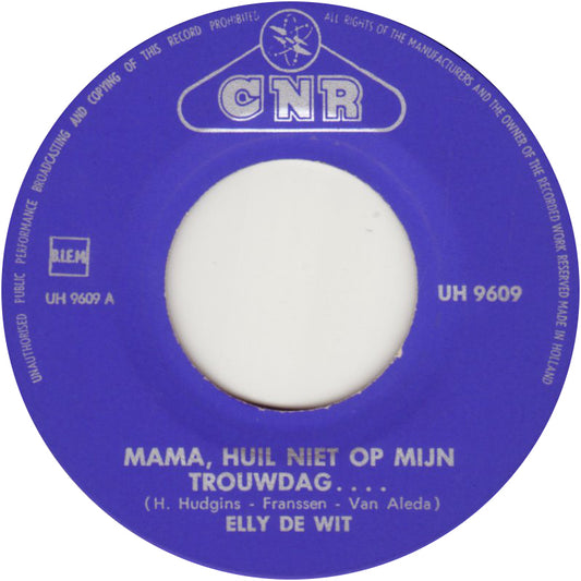 Elly de Wit - Mama, Huil Niet Op Mijn Trouwdag 38995 Vinyl Singles Goede Staat