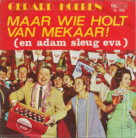 Gerard Hoeben - Maar Wie Holt Van Mekaar! 36779 (B) Vinyl Singles B-Keus (B)