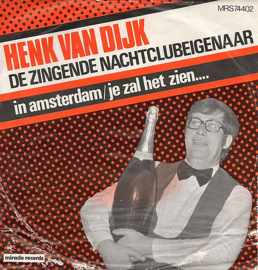 Henk van Dijk, De Zingende Nachtclubeigenaar - In Amsterdam 34384 Vinyl Singles Goede Staat