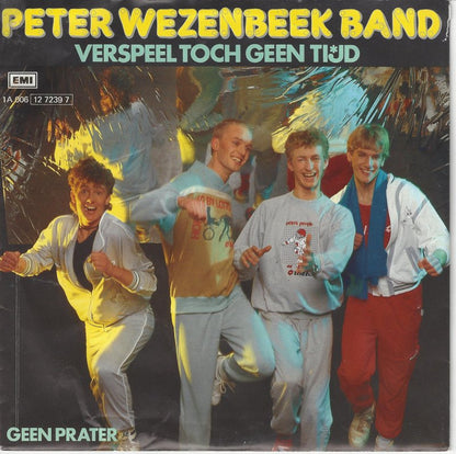 Peter Wezenbeek Band - Verspeel Toch Geen Tijd 35940 Vinyl Singles Goede Staat