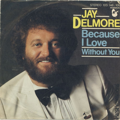 Jay Delmore - Because I Love 00118 Vinyl Singles Goede Staat