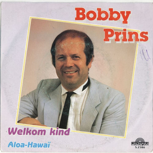 Bobby Prins - Welkom Kind 00084 Vinyl Singles Goede Staat