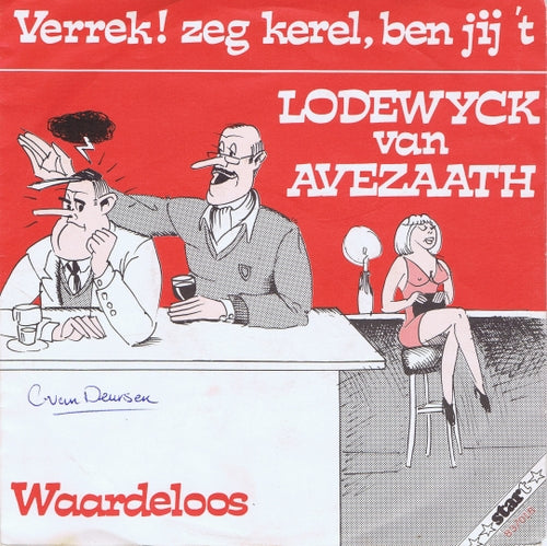 Lodewijck Van Avezaath - Verrek! Zeg Kerel Ben Jij 't 13169 13376 Vinyl Singles Goede Staat