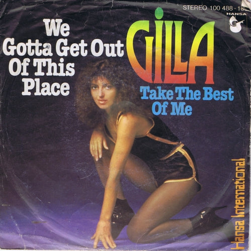 Gilla - We Gotta Get Out Of This Place 03434 20494 28885 17542 Vinyl Singles Goede Staat