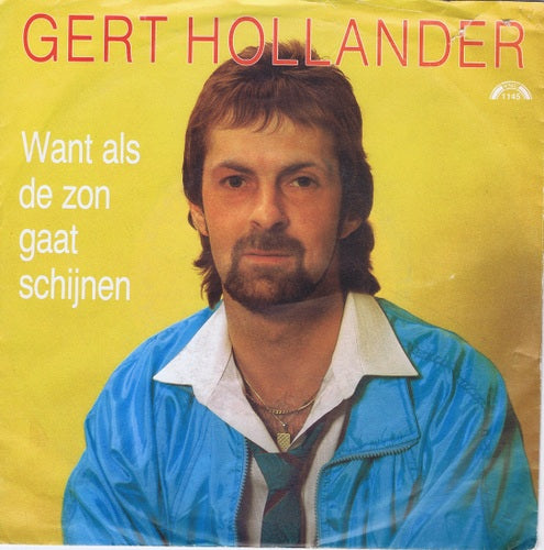 Gert Hollander - Want Als De Zon Gaat Schijnen 15609 Vinyl Singles Goede Staat