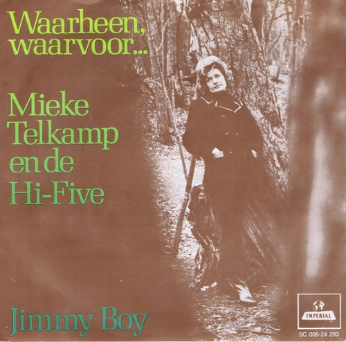 Mieke Telkamp En De Hi-Five - Waarheen, Waarvoor 18313 Vinyl Singles Goede Staat