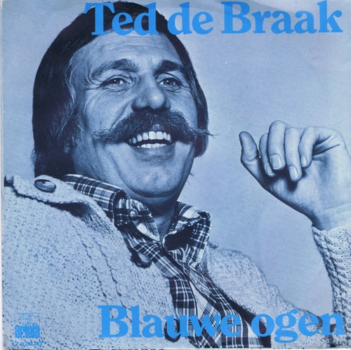 Ted De Braak - Blauwe Ogen 03729 Vinyl Singles Goede Staat