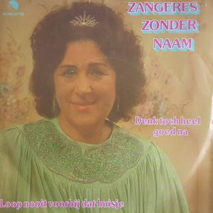 Zangeres Zonder Naam - Denk Toch Heel Goed Na 34875 Vinyl Singles Goede Staat