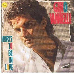 Gino Vannelli - Hurts To Be In Love 17488 26761 Vinyl Singles Goede Staat