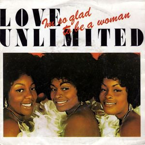 Love Unlimited - I'm So Glad To Be A Woman 09760 09501 25142 25127 06819 07564 Vinyl Singles Goede Staat