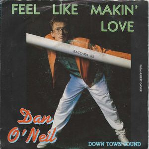 Dan O'Neil - Feel Like Makin' Love 09935 Vinyl Singles Goede Staat